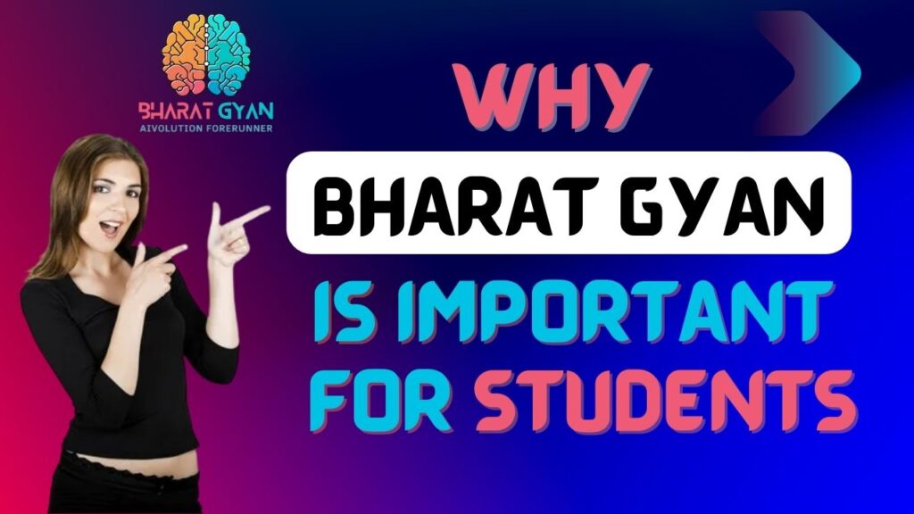 why Bharat Gyan is important for students