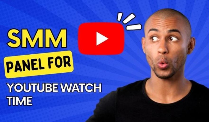 SMM Panel for YouTube Watchtime : Boost Your Performance